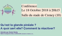 Conférence : la glande pinéale. Jeudi 18 Octobre à 20h15, salle du stade, impasse du stade à Creney près Troyes. Intervenante : Annie GENTY